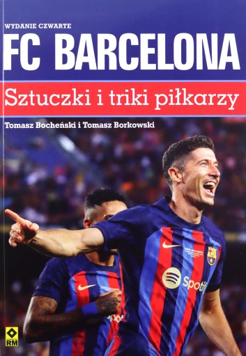 FC BARCELONA SZTUCZKI I TRIKI PIŁKARZY - Tomasz Bocheński, Tomasz Borkowski