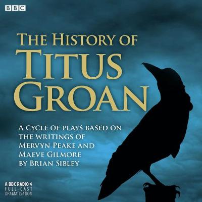 History Of Titus Groan - Peake, Mervyn AUDIOBOOK