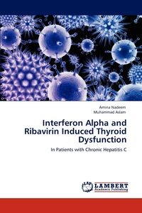 INTERFERON ALPHA AND RIBAVIRIN INDUCED THYROID D..