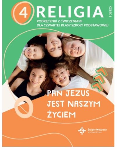 Religia 4 Pan Jezus jest naszym życiem podręcznik z ćwiczeniami część 1