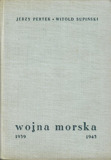 Pertek Supiński - WOJNA MORSKA 1939-1945