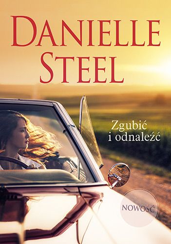 ZGUBIĆ I ODNALEŹĆ DANIELLE STEEL ŻYCIE DECYZJE