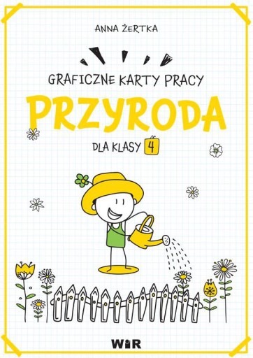 PRZYRODA GRAFICZNE KARTY PRACY DLA KLASY 4 - Anna Żertka [KSIĄŻKA]