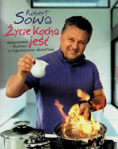 Życie kocha jeść Robert Sowa
