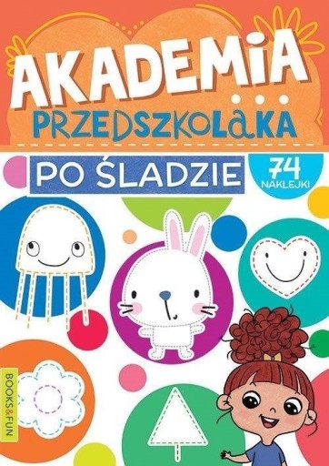 AKADEMIA PRZEDSZKOLAKA. PO ŚLADZIE, PRACA ZBIOROWA