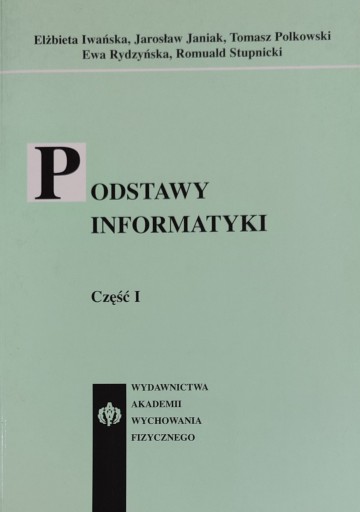 Podstawy informatyki Część I