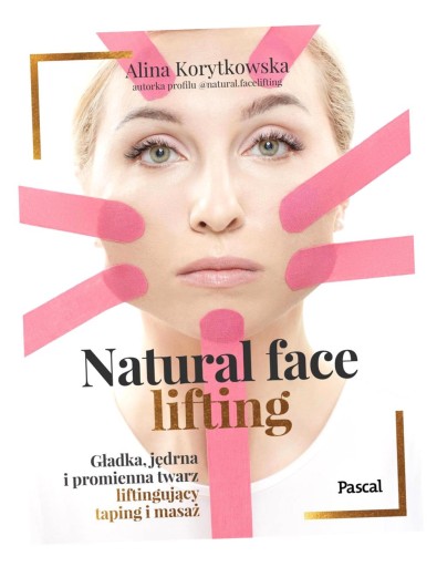 NATURAL FACE LIFTING. GŁADKA, JĘDRNA I PROMIENNA..