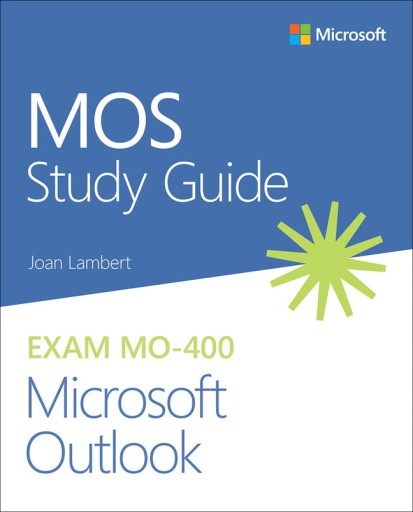 MOS STUDY GUIDE FOR MICROSOFT OUTLOOK EXAM LAMBERT