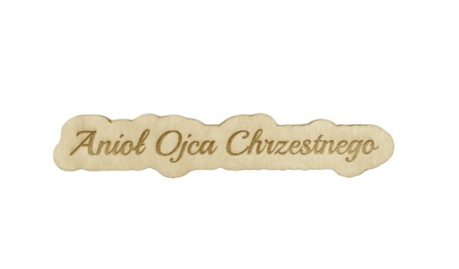 Drewniany napis Anioł Ojca Chrzestnego