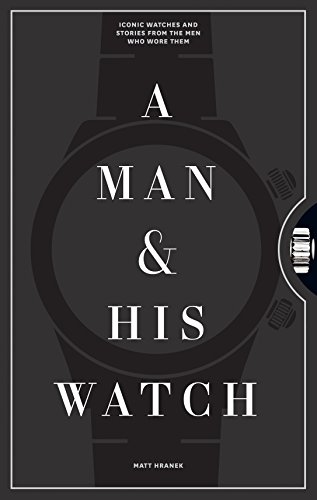 A Man and His Watch Hranek Matthew