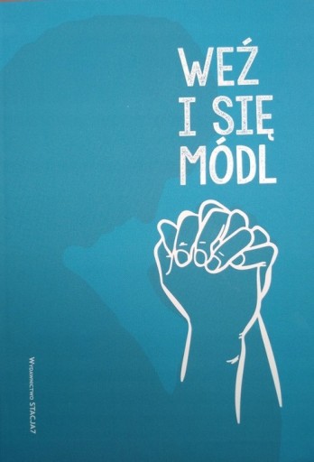 MODLITEWNIK WEŹ I SIĘ MÓDL