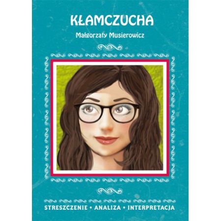 Kłamczucha Streszczenie Analiza Interpretacja