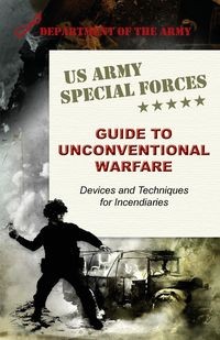 U.S. ARMY SPECIAL FORCES GUIDE TO UNCONVENTIONAL..