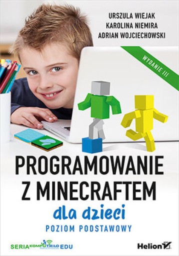 Programowanie z Minecraftem dla dzieci w.3 /Helion