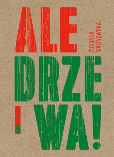 ALE DRZEWA!, MALINOWSKA ZUZANNA