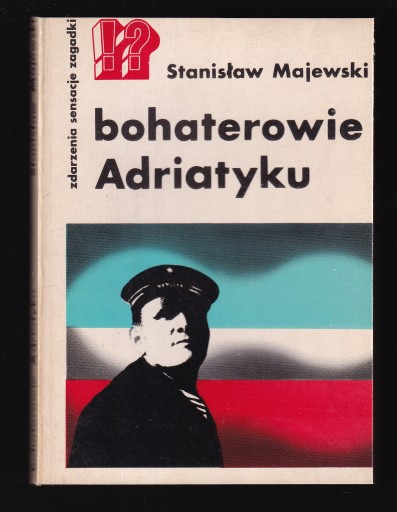 BOHATEROWIE ADRIATYKU - Stanisław Majewski Wyd. I