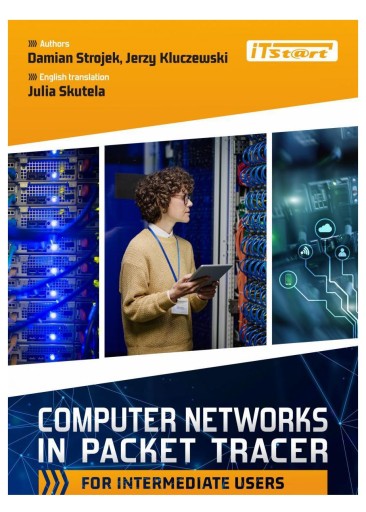 COMPUTER NETWORKS IN PACKET TRACER FOR... - Damian Strojek, Jerzy Kluczewsk
