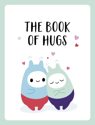 The Book of Hugs: The Perfect Gift for Cuddle