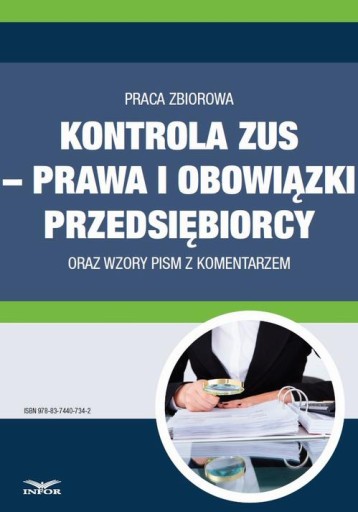 Kontrola ZUS – prawa i obowiązki przedsiębiorcy oraz wzory pism z komentar