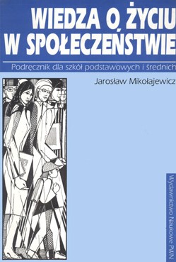 Wiedza O Życiu W Społeczeństwie Podręcznik dla szkół podstawowych i średnic