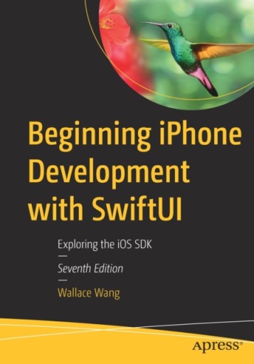 Beginning iPhone Development with SwiftUI WALLACE WANG