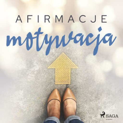 Afirmacje. Afirmacje Motywacja