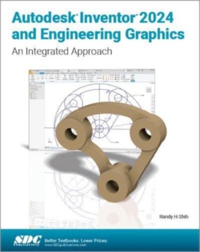 Autodesk Inventor 2024 and Engineering Graphics RANDY H. SHIH