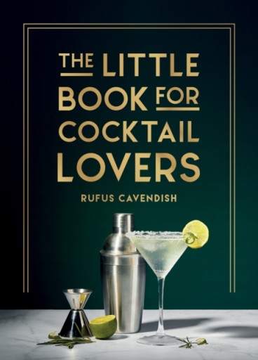 The Little Book for Cocktail Lovers RUFUS CAVENDISH
