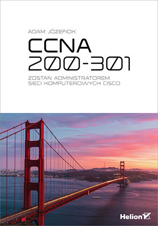 CCNA 200-301. Zostań administratorem sieci...