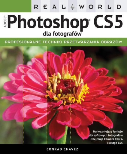 REAL WORLD ADOBE PHOTOSHOP CS5 DLA FOTOGRAFÓW