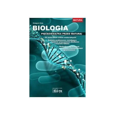 BIOLOGIA PIĘĆDZIESIĄTKA PRZED MATURĄ GOLA NOWA