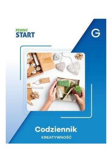 PEWNY START. CODZIENNIK KREATYWNOŚĆ POZ. G [KSIĄŻKA]