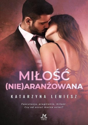 MIŁOŚĆ (NIE)ARANŻOWANA, KATARZYNA LEMIESZ