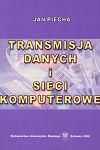 Transmisja danych i sieci komputerowych J. Piecha