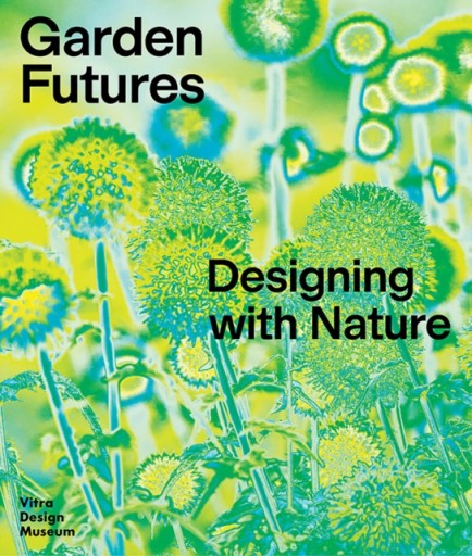 Garden Futures: Designing with Nature (2023)