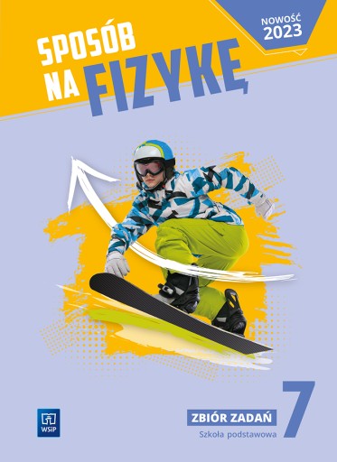 SPOSÓB NA FIZYKĘ kl.7 Zbiór Zadań WSIP
