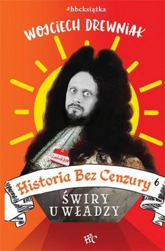 HISTORIA BEZ CENZURY 6 Wojciech Drewniak 2021
