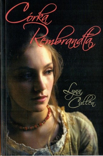 CÓRKA REMBRANDTA Lynn Cullen