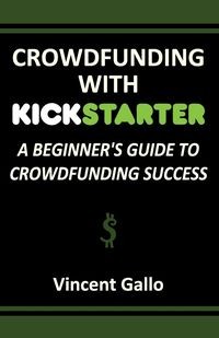 CROWDFUNDING WITH KICKSTARTER VINCENT GALLO