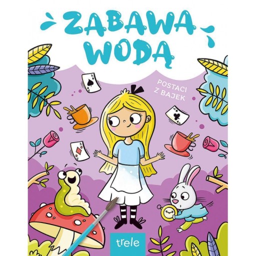 KOLOROWANIE WODĄ POSTACI Z BAJEK 3+ WODNA