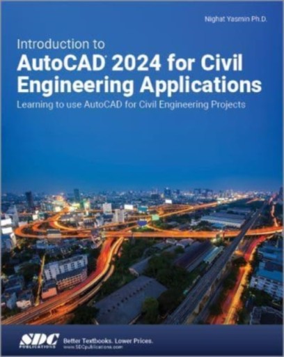 Introduction to AutoCAD 2024 for Civil Engineering Applications: Learning t