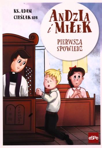 ANDZIA I MIŁEK PIERWSZA SPOWIEDŹ - Adam Cieślak KS