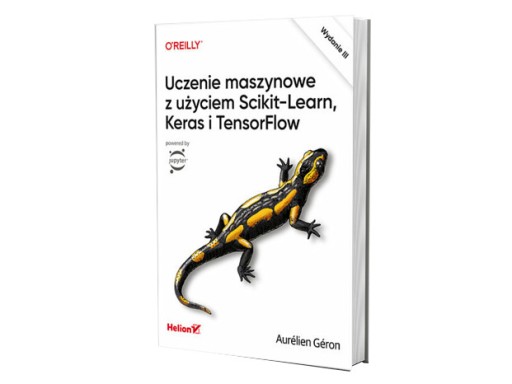 Uczenie maszynowe z użyciem Scikit-Learn, Keras i TensorFlow