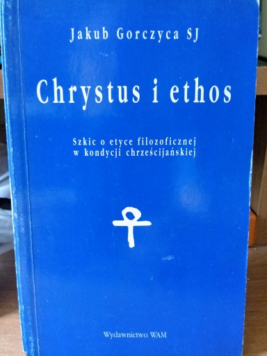 Chrystus i ethos - Gorczyca