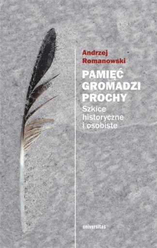 PAMIĘĆ GROMADZI PROCHY ANDRZEJ ROMANOWSKI EBOOK