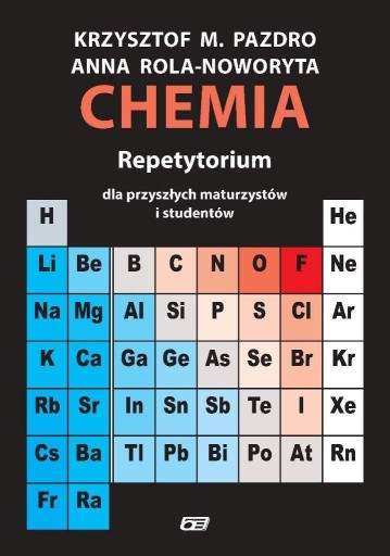 CHEMIA.REPETYTORIUM DLA PRZYSZŁYCH MATURZYSTÓW..OE KRZYSZTOF M. PAZDRO, ANN