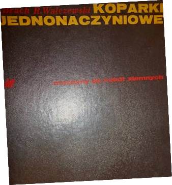 Koparki jednonaczyniowe - Ignacy Walczewski