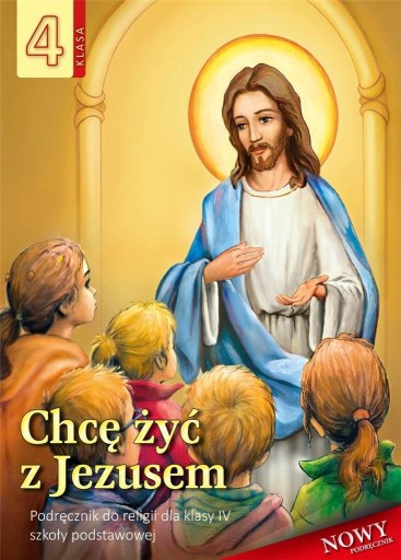 Religia Chcę żyć z Jezusem kl 4 Podr. Łabendowicz