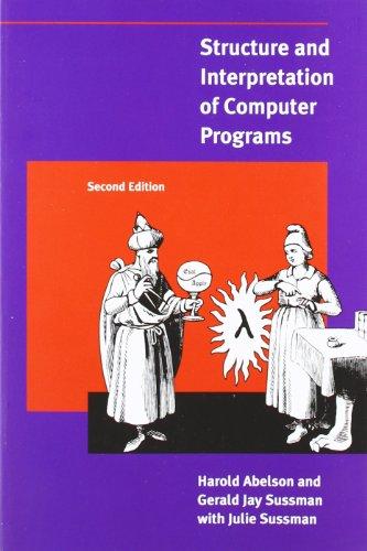 Structure and Interpretation of Computer Programs H ABELSON