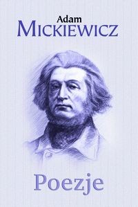 POEZJE ADAM MICKIEWICZ